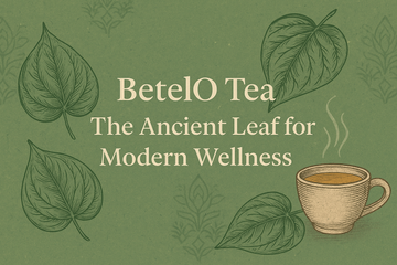 BetelO Tea: The Ancient Leaf for Modern Wellness